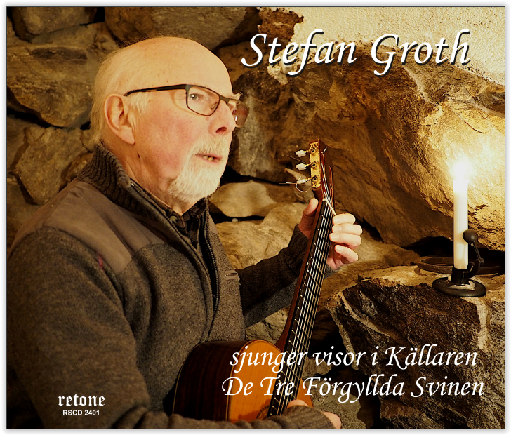 Stefan Groth sjunger visor i "Källaren De Tre Förgyllda Svinen" hos Par Bricole i Sundsvall CD med Stefan Groth framsida RSCD2401 skivmärke Retone
